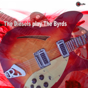 Diesel Park West - The Diesels Play The Byrds [Digital Download]