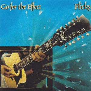 Flicks - Go For The Effect [Digital Download]