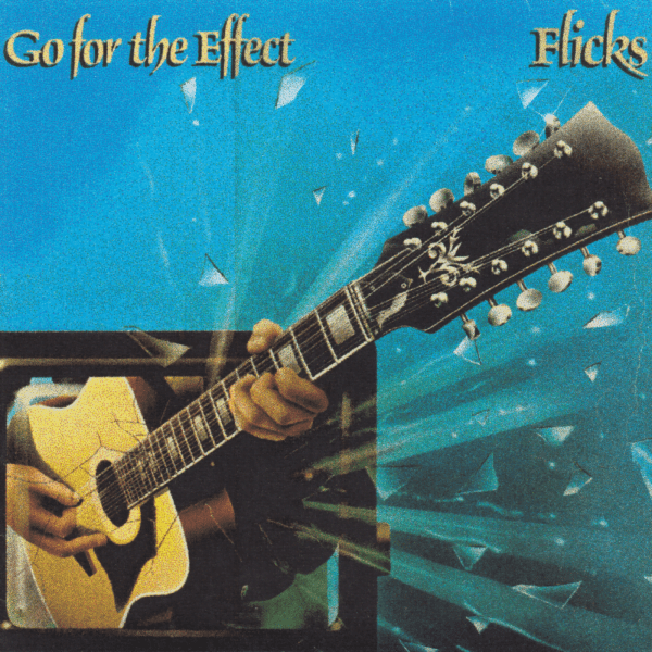 Flicks - Go For The Effect [Digital Download]